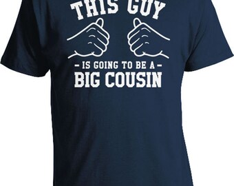 This Guy Is Going To Be A Big Cousin T Shirt Cousin Announcement Shirt Cousin To Be Gift Ideas For Him Family T Shirt Mens Tee TGW-58