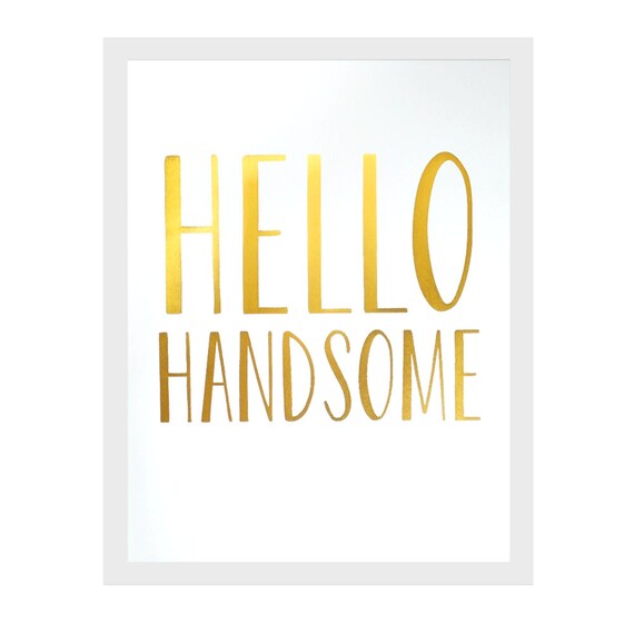 Items similar to Hello Handsome Gold Foil Print Boyfriend Gift For