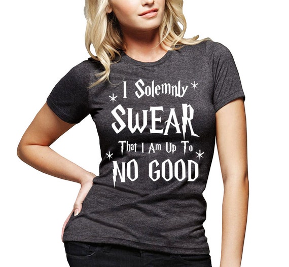 I Solemnly Swear That I Am Up To No Good T-Shirt Funny