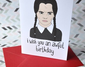 Wednesday Addams - I Wish You An Awful Birthday - Illustrated Greeting Card - Funny Quote Illustration