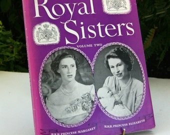 Royal Sisters Margaret & Elizabeth 1950s UK Royal family Royalty collectible Book Vintage Old retro