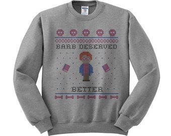 Barb Deserved Better Sweatshirt, Stranger Shirt, Ugly Sweater, Barb Stranger Things, Justice For Barb, What About Barb