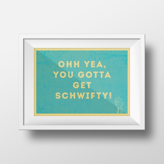 Rick and Morty quotes Get Schwifty Poster Wall Art High