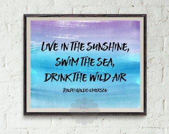 Items similar to Live in the sunshine swim the sea drink the wild air ...