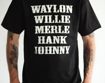 THE ORIGINAL Waylon Jennings Merle Haggard Willie Nelson Hank Williams Johnny Cash Country Legend (Hand Screen Printed) Tribute T-Shirt