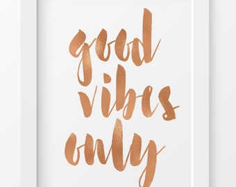Rose Gold Printable, Good Vibes Only Print, Rose Gold Art Print, Motivational Print, INSTANT DOWNLOAD, Inspirational Quote, Gallery Wall Art