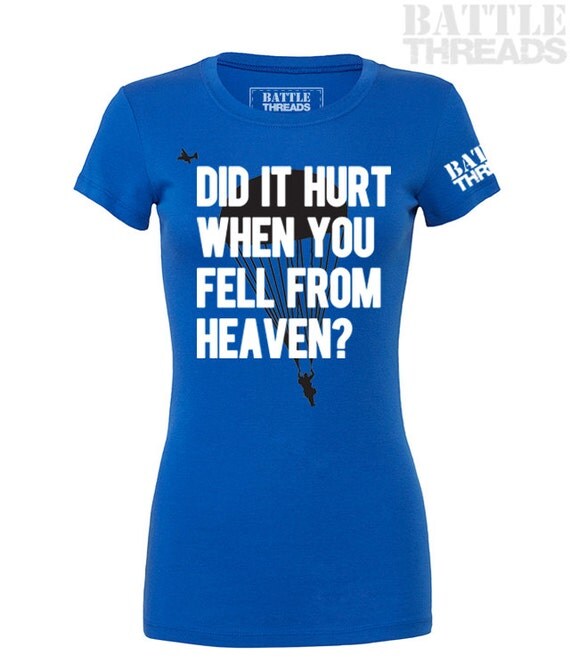 Did it Hurt When you Fell From Heaven women's fitted