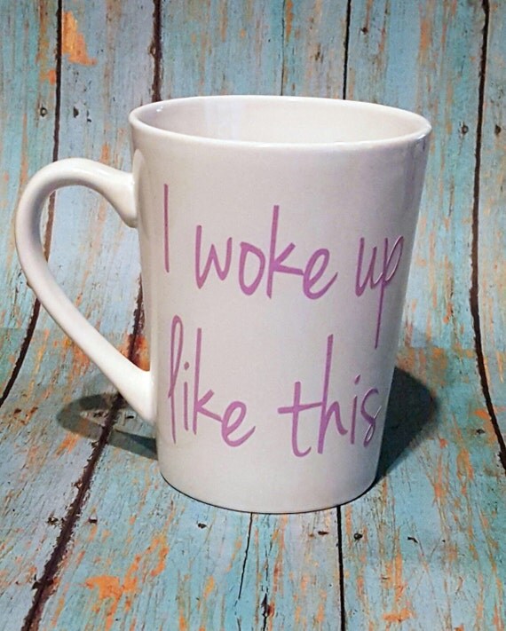 I woke up like this coffee mug. Song lyrics coffee cup. Gifts