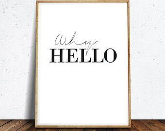 Why Hello Print Printable, Wall Art, why hello art, why hello poster ,Art and Collectibles, Digital Prints, Home Decor, Typography, Bedroom
