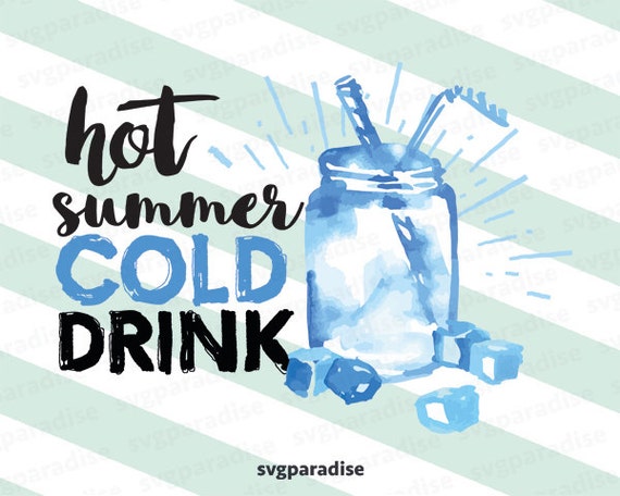 Download Hot Summer Cold Drink SVG Drink Svg Svg file Cutting File