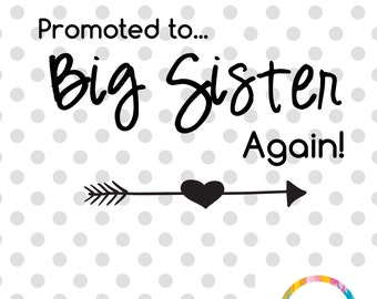 Big Sister Again SVG Promoted to Big Sister Again SVG Cuttable File Sister Cutting File Cricut Cutting File
