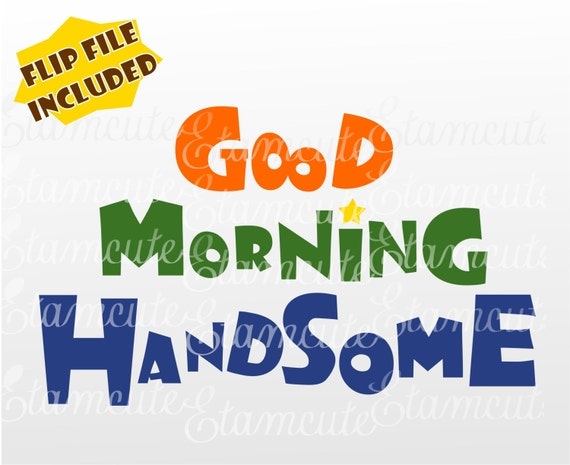 Good morning Handsome SVG good morning text for him by etamcute