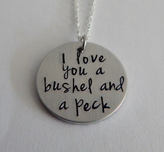 I love you a bushel and a peck Hand Stamped Necklace Mom