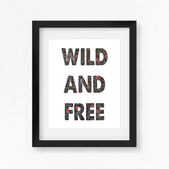 Quote Print Wild and Free Printable Art 8x10 INSTANT