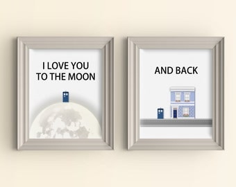 Doctor Who art prints Whovian gift Doctor Who love quote Tardis poster Dr Who Geek nerd gift I love you to the moon and back wall art 8x10