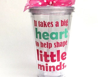 It takes a big heart, Teacher Gift, Personalized tumbler for teacher - Appreciation Teacher Gift