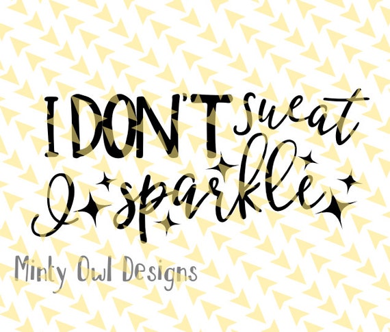 Download Cricut SVG I Don't Sweat I Sparkle SVG Work Out Quote