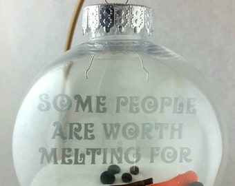 Christmas ornament - melted snowman - some people are worth melting for-ornament Christmas bauble - gift -