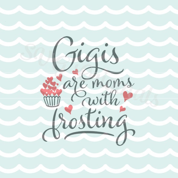 Free Free Gigi Sayings Svg 649 SVG PNG EPS DXF File