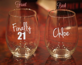 Finally 21 Wine Glass, 21st Birthday Wine Glass, Etched Birthday Wine Glass, Birthday Gift, 21st Birthday Glass, Personalized Wine Glass