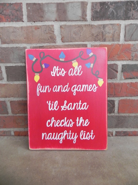 Items similar to 14x11 It's All Fun and Games Until Santa Checks The ...