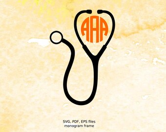 Nurse Monogram svg, Stethoscope Monogram frame SVG, PDF, EPS files for cutting, medicine svg, stethoscope svg, nurse svg