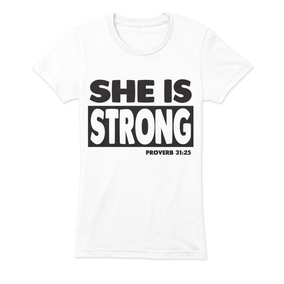 Items similar to She Is Strong Ladies T-Shirt - beautiful quote shirts ...