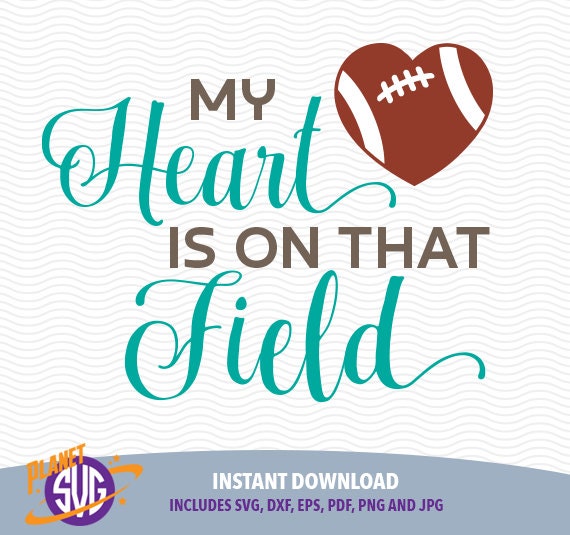FOOTBALL My heart is on that field SVG design Silhouette