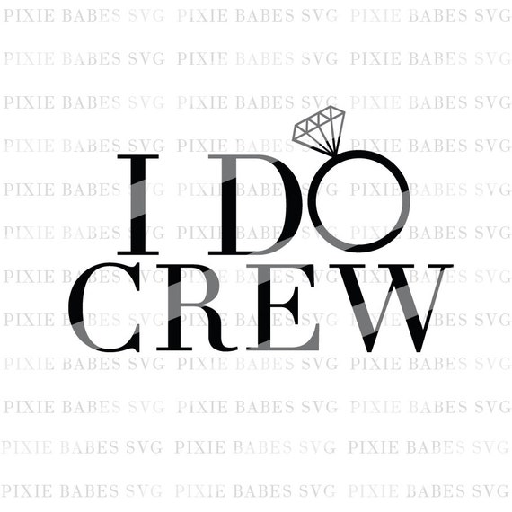 Download I Do Crew SVG Bride SVG Wifey svg Wedding SVG Bridesmaids