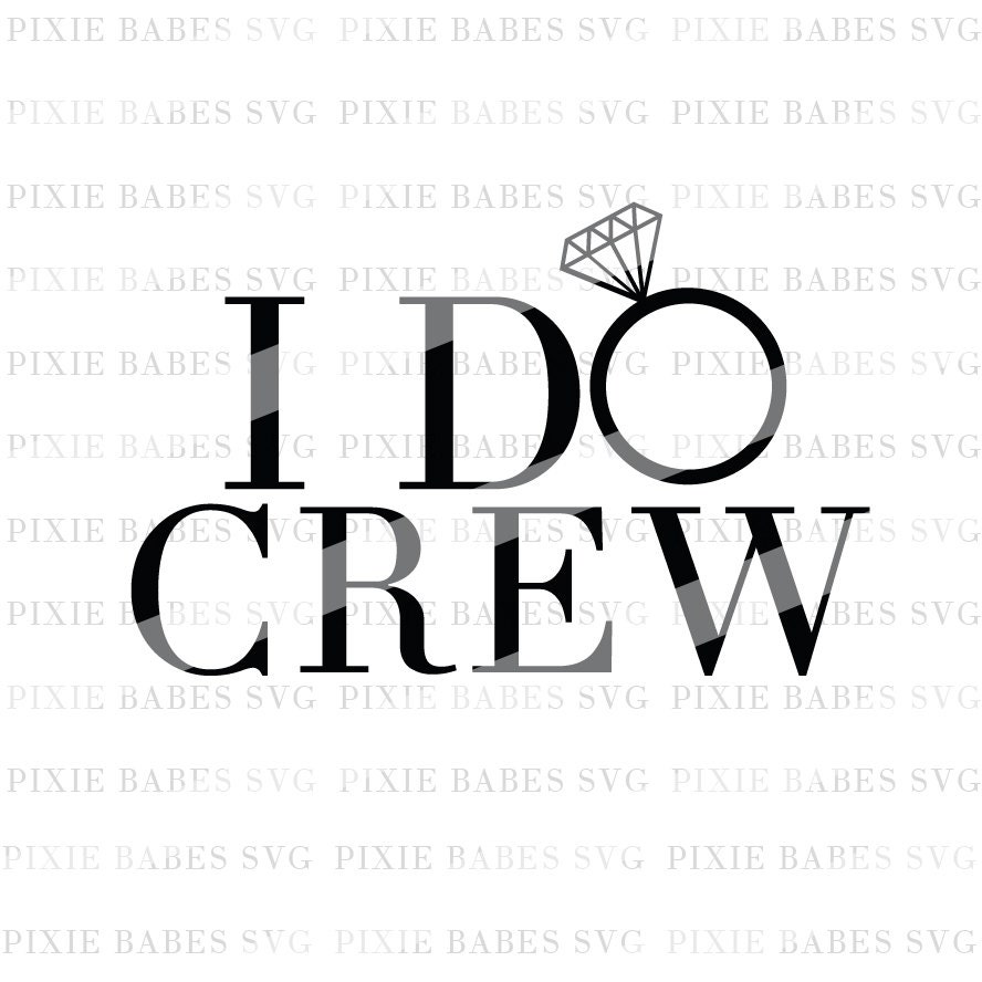 Download I Do Crew SVG Bride SVG Wifey svg Wedding SVG Bridesmaids