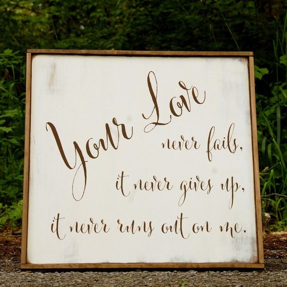 Your Love Never Fails Wooden Framed Sign Christian Lyrics