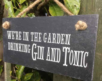 Gin quote plaque. Gift for her.Slate sign. Garden sign. Gin lover. Gin present. Gin gift. Present for friend. Funny signs. G&T