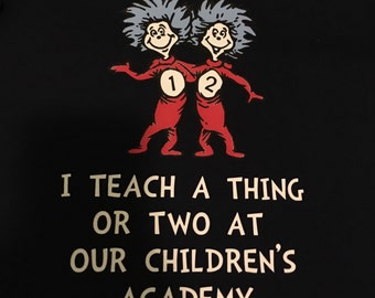 I teach a Thing or Two Dr. Seuss shirt