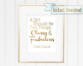 Coco Chanel - A Girl should be Two Things: Classy and Fabulous - Printable - Instant Download
