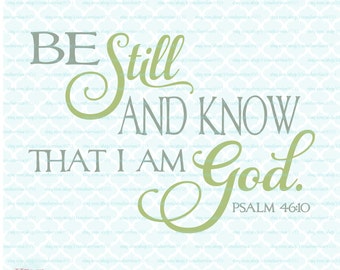 Be Still and Know That I Am God svg Bible verse svg Psalms svg Religious svg Christian svg dxf eps jpg svg files for Cricut Silhouette
