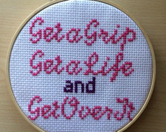 Get a Grip, Get a Life, and Get Over It, RuPaul's Drag Race Inspired Cross Stitch