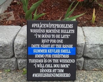 Police Wife Problems Wood Sign/ Thin Blue Line Wall Decor