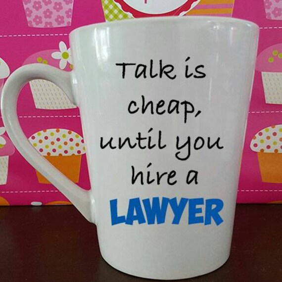 Talk is cheap lawyer mug Lawyer gift Gifts for by CraftinCupcake