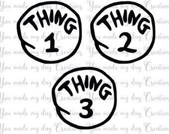 Buy 4 get 1 FREE*** Thing 1 Thing 2 Thing 3 SVG, EPS, png, & dxf Cutting Files Dr Suess