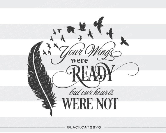 Download Your wings were ready but our hearts were not by BlackCatsSVG