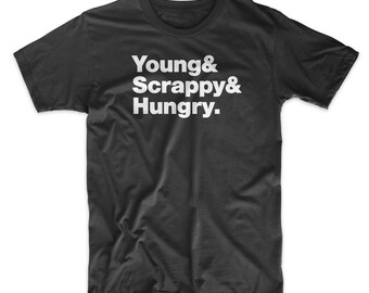 Young, Scrappy, and Hungry Shirt. Hamilton Shirt On Black, White, Red or Gray Soft Cotton T-Shirt. Comfy!