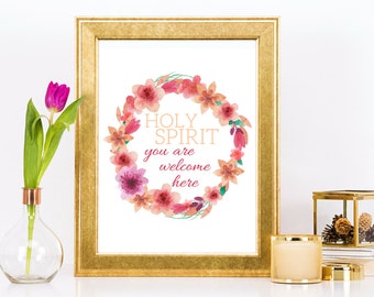 Printable Art - INSTANT DOWNLOAD - Holy Spirit, You Are Welcome Here - 8x10 - Printable quote