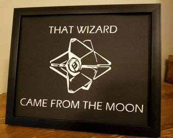 DESTINY Ghost - That Wizard Came From the Moon - Several Sizes