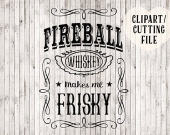 fireball whiskey makes me frisky svg, whiskey svg, svg files for silhouette - cricut, vinyl designs, tshirt svg, sign stencil, vector art
