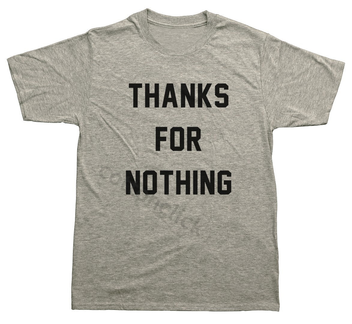 thanks for nothing t shirt