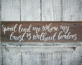 Spirit Lead Me Where My Trust is Without Borders / Christian Sign / reclaimed wood sign / Christian Wall Decor / rustic wooden sign