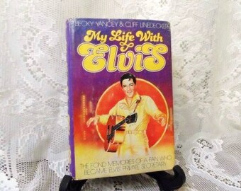 My Life with ELVIS by Becky Yancey & Cliff Linedecker- Fond Memories of a Fan Who Became Elvis' Private Secretary-1977-Hardcover-Dust Jacket