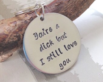 Boyfriend Gift - Gift for him - Gift for Boyfriend - Unique Gift - Handstamped Keyring - Funny keyring - Personalised Keyring - Mature