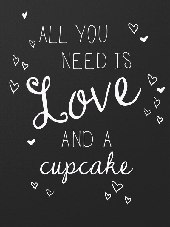 Download All You Need is Love and a Cupcake Printable Chalkboard Sign
