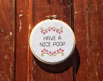 Have a Nice Poop Cross Stitch in Hoop